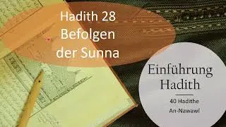 30 Einführung 40 Hadithe an Nawawi Hadith 28 Festhalten an der Sunna