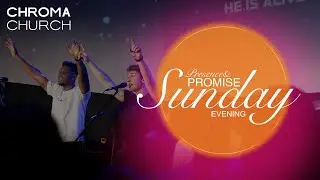 Presence and Promise Sunday PM