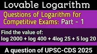A Question of Logarithm | Part - 1 | UPSC CDS 2025 | @MATHSMAGIC2024 |