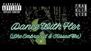 FRANKLIN5128 - Dance With Her (She Embraced & Kissed Me) | Latin House Remixed