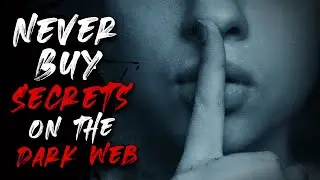 Never Buy Secrets on the Dark Web...