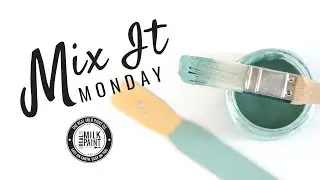 Mix It Monday Ep. 14 | Tropical Jade & Sage Grey Real Milk Paint&reg;