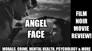 FILM NOIR Movie Reviews - Morals, Psychology, Crime, Mental Health & MORE in ANGEL FACE!