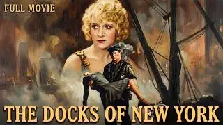 ⭐ The Docks of New York (1928) A Gritty Romance That Found Humanity on the Margins of the City