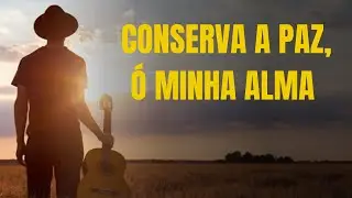 208. Conserva a paz, ó minha alma (Be Still My Soul)