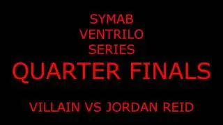 Beatbox Battle SYMAB Ventrilo Series QUARTER FINAL - Villain vs Jordain Reid