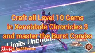 Xenoblade Chronicles 3 Best Team Build to Burst in Battle to Craft Level 10 Gems Fast & Easy