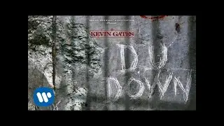 Kevin Gates - D U Down [Official Audio]