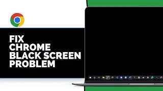 How to Fix Chrome BLACK SCREEN Problem (Solved)