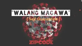 Zipcode - Walang Magawa (Self Quarantine)