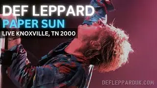 Def Leppard PAPER SUN Knoxville, TN 23rd January 2000 (Live Audio)