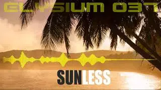 Sunless🎧Elysium 0⃣3⃣7⃣  Осколки времени ✅Chillout & Deep House & Breaks ✅