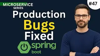 Final Debugging & Bug Fixing in Spring Boot Microservices | Production Level Testing