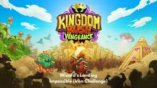 Kingdom Rush Vengeance : Wizard's landing (Impossible-Iron challenge)