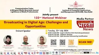 132ⁿᵈ National Webinar on &ldquo;Broadcasting in Digital Age: Challenges and Opportunities&rdquo;