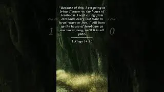 Bible | 1 Kings 14:10 | Because of this I am going to ...