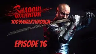 Shadow Warrior - 100% Walkthrough - Episode 16: No Commentary