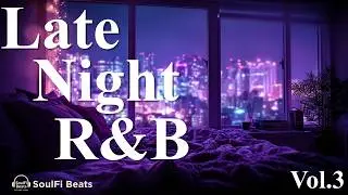 Late Night R&B  Mix 2026 - Smooth Alternative & Neo Soul(2 Hours Mix)