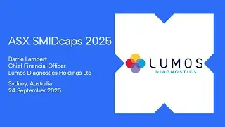 ASX SMIDcap Conference September 2025 | Lumos Diagnostics Holdings Limited (ASX:LDX)