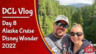 2022 Disney Cruise Alaska Vlog - Day 8 on the Disney Wonder - June 27, 2022