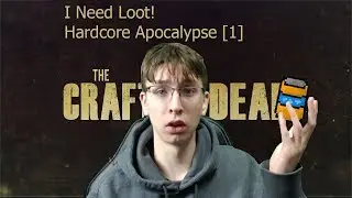 I need loot | Crafting Dead Modpack | Hardcore Apocalypse [1]
