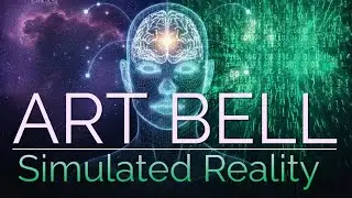 ART BELL | We Are Living in a Simulation | 4K