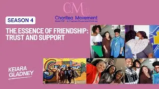 The Essence of Friendship: Trust and Support | Mask/Off- A Charitea Movement Podcast |Keiara Gladney