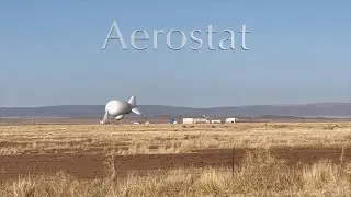 Tethered Aerostat Radar System | Marfa, Texas