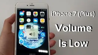 My iPhone 7 (Plus) Volume Is Low. How to Fix to Make Sound Louder?