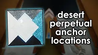 The Desert Perpetual raid anchor location guide (Envoy's Tog shader)