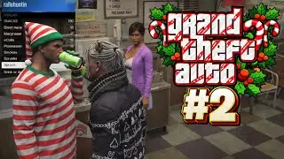 [ 2 ] SPRUNKING IN REGINA - GRAND THEFT AUTO 5 CHRISTMAS ONLINE w/ Juice