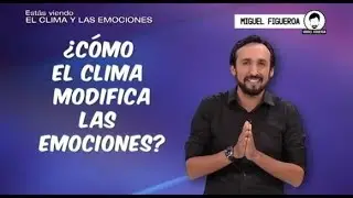 ¿Como el clima modifica las emociones?