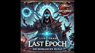 Last Epoch 1.1 - Unleashing the Undead: Necromancer Build