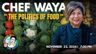 Chef Waya & the Politics of Food