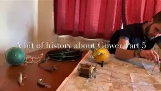 A bit of history about Gower Part 5