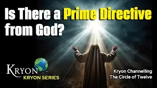 Is there a prime directive from GOD? - KRYON