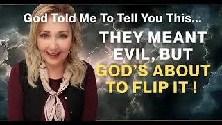 They Meant Evil, But God's About To Flip It For You! #propheticword #blessed