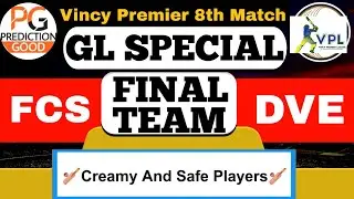 fcs vs dve vincy premier 8th match dream11 team | fcs vs dve playing11