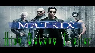 The Matrix (1999) High Octane Trailer Re-Cut