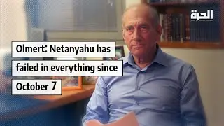 Olmert: Netanyahu has failed in everything since October 7