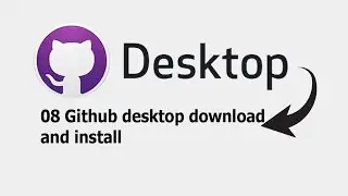 08 Github desktop download and install | #Shakil Ahmed | #Technocity