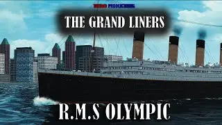 The Grand Liners: Episode 1 R.M.S Olympic