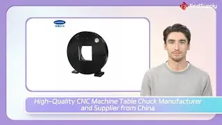 High-Quality CNC Machine Table Chuck Manufacturer and Supplier from China