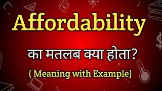 Affordability Meaning in Hindi | Affordability Ka Matlab kya Hota hai | English to Hindi dictionary