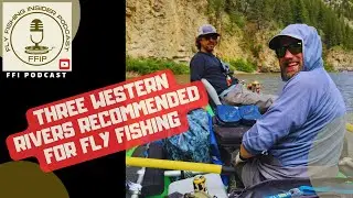 Three Western Rivers Recommended for Fly Fishingepisode artwork