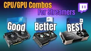 Best CPU & GPU Combos For Streaming! (Mid-2024) 🔥