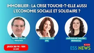 Ess News, Le Live #4 : Crise de l'immobilier : Comment r&eacute;agissent les acteurs de l'ESS
