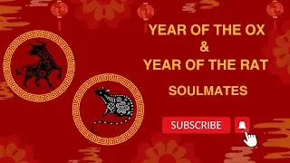 Year of the Ox & Year of the Rat: A Soulmate Connection
