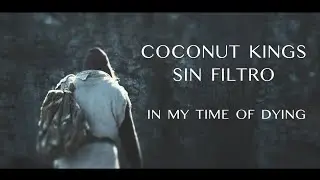 Coconut Kings Sin filtro - In my time of dying