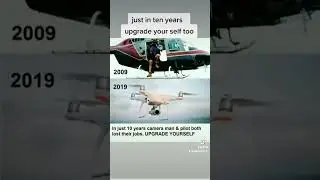 just in 10 years, camera man &pilot both lost their jobs. UPGRADE YOUR SELF TOO
